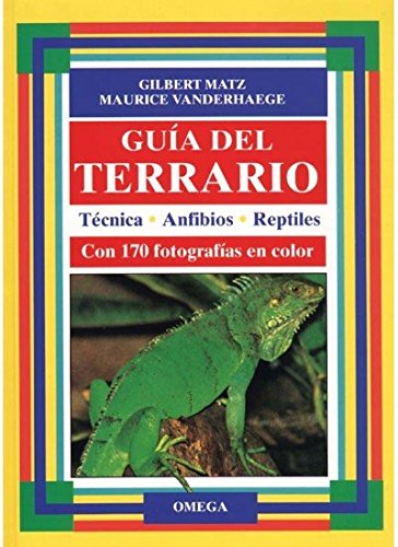Guia Del Terrario (guias Del Naturalista-reptiles -anfibios-terrarios) - Gilbert Matz