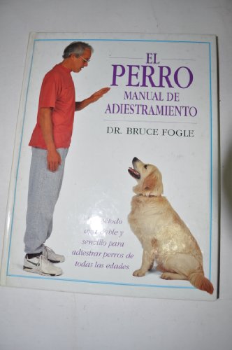9788428210294: EL PERRO. MANUAL DE ADIESTRAMIENTO: THE DOG TRAINING MAN (GUIAS DEL NATURALISTA)