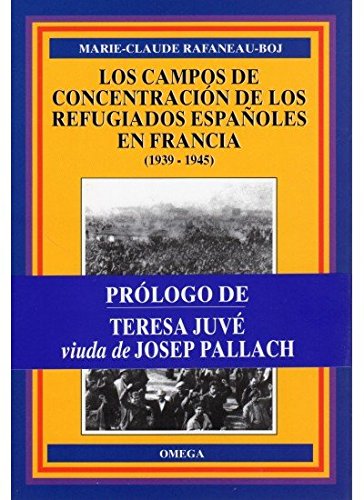 Imagen de archivo de Los campos de concentracin de los refugiados espaoles en Francia (1939-1945) a la venta por Librera Prez Galds