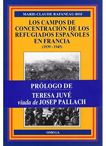 Stock image for Los campos de concentracin de los refugiados espaoles en Francia (1939-1945) for sale by Librera Prez Galds