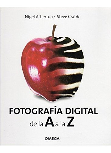 Imagen de archivo de FOTOGRAFIA DIGITAL. DE LA A A LA Z a la venta por Zilis Select Books