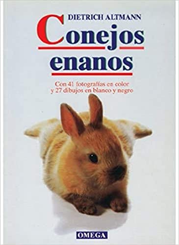 CONEJOS ENANOS (GUIAS DEL NATURALISTA-ANIMALES DOMÃ‰STICOS-PEQUEÃ‘OS MAMÃFEROS) (Spanish Edition) (9788428211079) by ALTMANN, D.