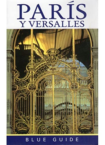 Stock image for PARIS y Versalles Blue Guide for sale by TERAN LIBROS