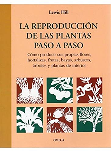 9788428212229: LA REPRODUCCION DE LAS PLANTAS PASO A PASO (GUAS DEL NATURALISTA-JARDINERA-PAISAJISMO)