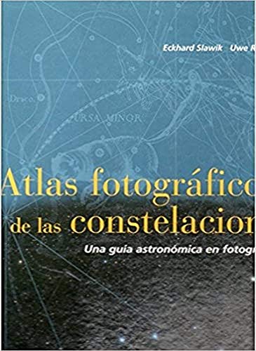 ATLAS FOTOGRÁFICO DE LAS CONSTELACIONES - Reichert, Uwe; Slawik, Eckhard