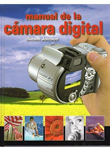 9788428212311: MANUAL DE LA CAMARA DIGITAL (FOTO,CINE Y TV-FOTOGRAFA Y VIDEO) (Spanish Edition)