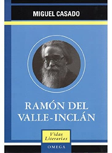 RAMON DEL VALLE INCLAN (LITERATURA-VIDAS LITERARIAS) (Spanish Edition) (9788428212564) by MIGUEL CASADO