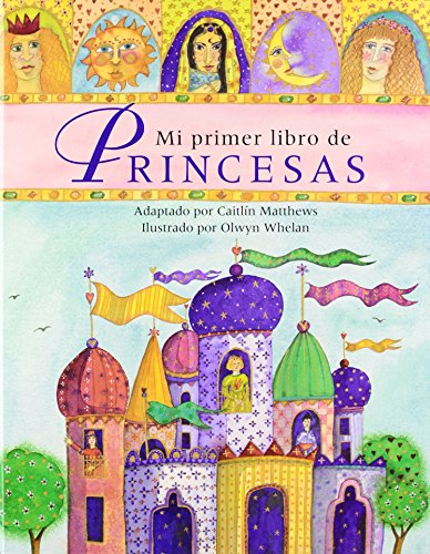 MI PRIMER LIBRO DE LAS PRINCESAS (9788428212830) by MATTHEWS, C. Y WHELAN, O.