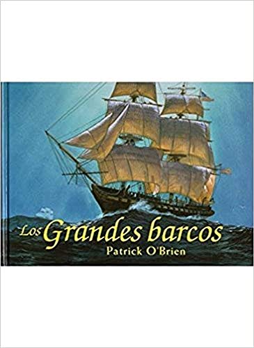LOS GRANDES BARCOS (9788428213400) by O'BRIEN, P.