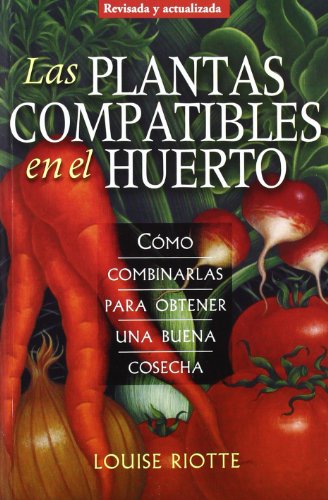 LAS PLANTAS COMPATIBLES EN EL HUERTO