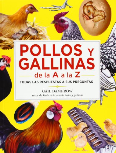 9788428215893: Pollos y gallinas de la A a la Z : todas las respuestas a sus preguntas