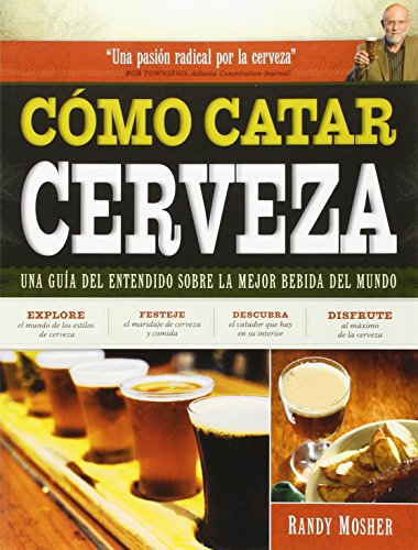 Stock image for CMO CATAR CERVEZA UNA GUIA DEL ENTENDIDO SOBRE LA MEJOR BEBIDA DEL MUNDO for sale by Zilis Select Books