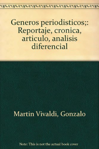 Stock image for Ge?neros periodi?sticos;: Reportaje, cro?nica, arti?culo, ana?lisis diferencial (Spanish Edition) for sale by Iridium_Books