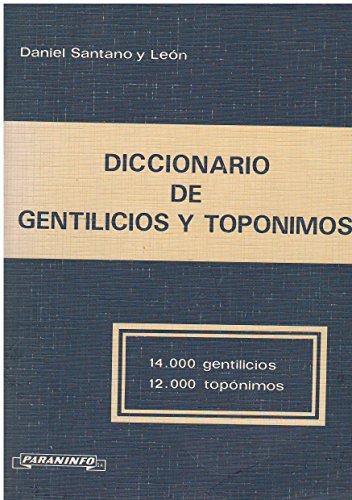 Imagen de archivo de DICCIONARIO DE GENTILICIOS Y TOPNIMOS a la venta por Zilis Select Books