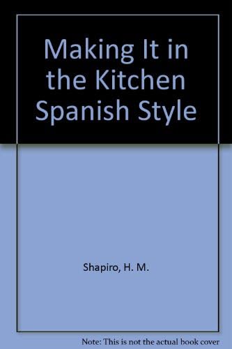 Stock image for Making It in the Kitchen Spanish Style (Spanish Edition) for sale by Wonder Book