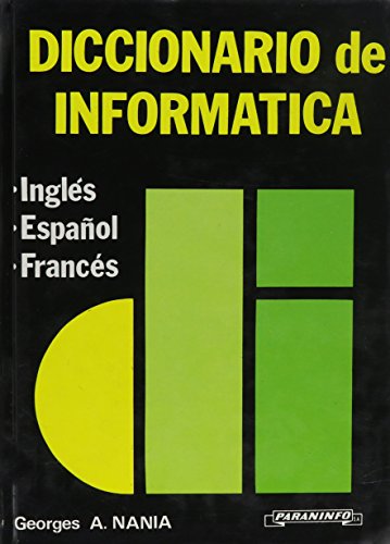 Beispielbild fr Diccionario de Informatica: Ingles, Espanol, Frances: Espanol, Ingles, Frances: Frances, Ingles, Espanol = Computer Dictionary zum Verkauf von ThriftBooks-Atlanta