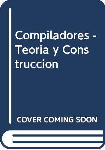 Imagen de archivo de Compiladores - Teoria y Construccion (Spanish Edition) a la venta por Iridium_Books