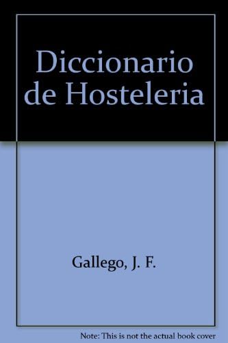 Imagen de archivo de DICCIONARIO HOSTELERIA (Spanish EditiPEYROLN MELENDO, RAMN; FELIPE a la venta por Iridium_Books