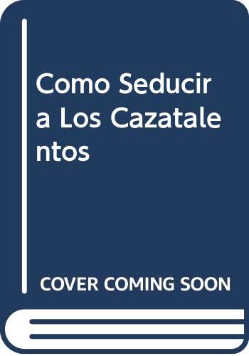 Stock image for Como seducir al los cazatalentos for sale by Tik Books ME