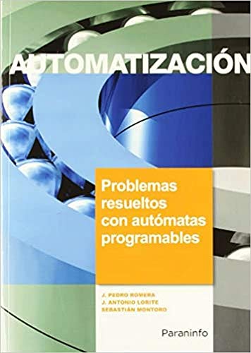 9788428320771: Automatizacin. Problemas Resueltos con Autmatas Programables (Electricidad y Electrnica)