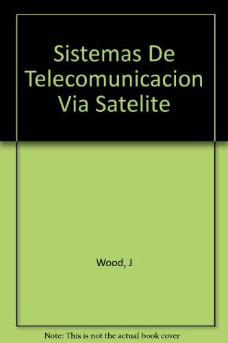 Imagen de archivo de SISTEMAS TELECOMUNICACION VIA SATELITELSEVIER S & T BOOKS; COLMENA AS a la venta por Iridium_Books