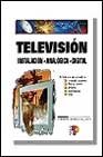 Imagen de archivo de TELEVISION.INSTALACION.ANALOGICA.DIGITAL a la venta por Zilis Select Books