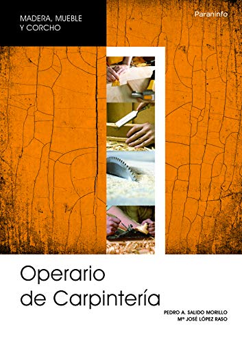 Imagen de archivo de Operario de carpintera SALIDO MORILLO, PEDRO ANTONIO and LOPZ RASO, MARA JOS a la venta por VANLIBER