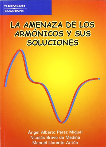 Imagen de archivo de LA AMENAZA DE LOS ARMNICOS Y SUS SOLUCIONES a la venta por Zilis Select Books