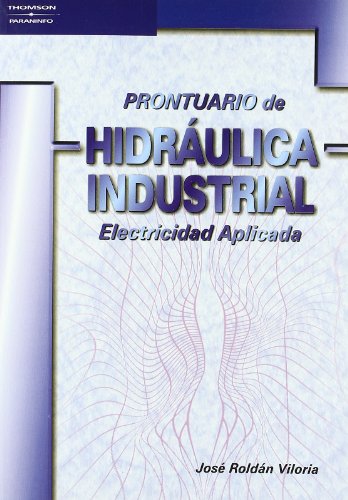 Prontuario de hidráulica industrial. Electricidad aplicada.