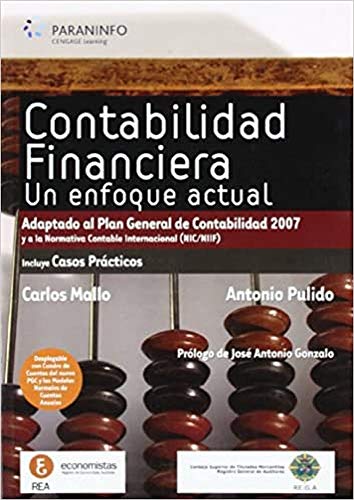 Contabilidad financiera. Un enfoque actual. Incluye casos practicos