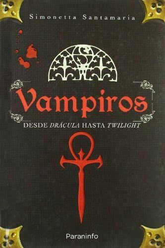 Beispielbild fr Vampiros. Desde drcula a crepsculo GONZLEZ FERNNDEZ, PAULA zum Verkauf von Iridium_Books