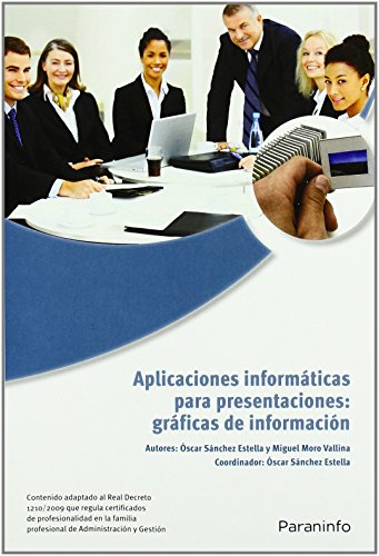 Aplicaciones informÃ¡ticas para presentaciones: grÃ¡ficas de informaciÃ³n. Microsoft PowerPoint 2007 (9788428332453) by SÃNCHEZ ESTELLA, Ã“SCAR; MORO VALLINA, MIGUEL