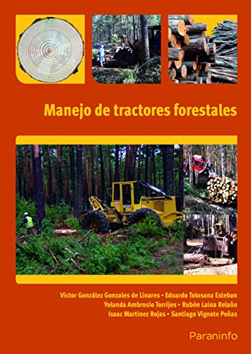 Imagen de archivo de Manejo de tractores forestales TOLOSANA ESTEBAN, EDUARDO / GONZ a la venta por Iridium_Books