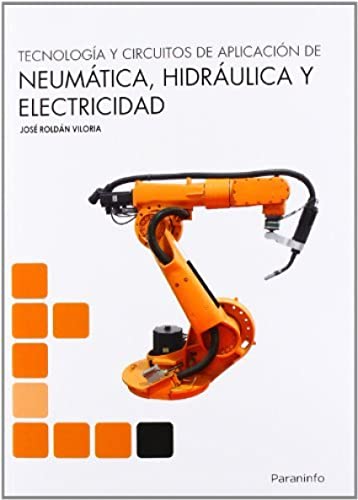 Tecnologia y circuitos de neumatica, hidraulica y electicidad.