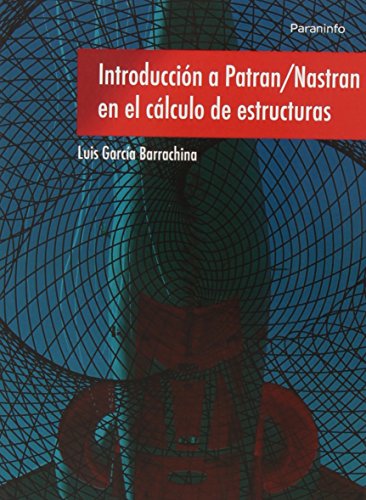 Introduccion a Patran/Nastran en el calculo de estructuras.