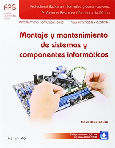 Imagen de archivo de MONTAJE Y MANTENIMIENTO DE SISTEMAS Y COMPONENTES INFORMATICOS a la venta por KALAMO LIBROS, S.L.