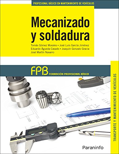 Stock image for MECANIZADO Y SOLDADURA: FP bsica for sale by KALAMO LIBROS, S.L.