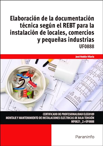 Beispielbild fr ELABORACIN DE LA DOCUMENTACIN TCNICA SEGN REBT PARA LA INSTALACIN DE LOCALES, COMERCIOS Y PEQUEAS INDUSTRIAS zum Verkauf von KALAMO LIBROS, S.L.