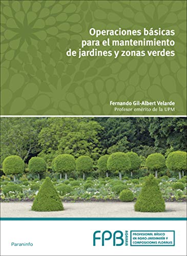 Stock image for OPERACIONES BASICAS PARA EL MANTENIMIENTO DE JARDINES Y ZONAS VERDES for sale by KALAMO LIBROS, S.L.