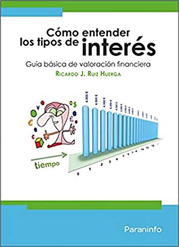 Cómo entender los tipos de interésGuía básica de valoración financiera