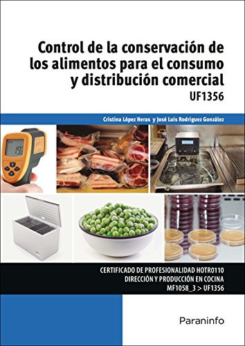 Stock image for CONTROL DE LA CONSERVACIN DE LOS ALIMENTOS PARA EL CONSUMO Y DISTRIBUCIN COMERCIAL: UF1356. CERTIFICADO DE PROFESIONALIDAD HOTR0110 for sale by KALAMO LIBROS, S.L.