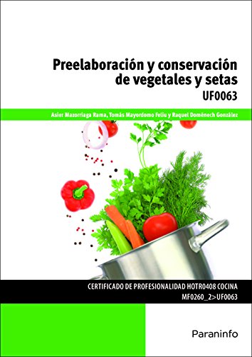 Imagen de archivo de PREELABORACIN Y CONSERVACIN DE VEGETALES Y SETAS a la venta por KALAMO LIBROS, S.L.