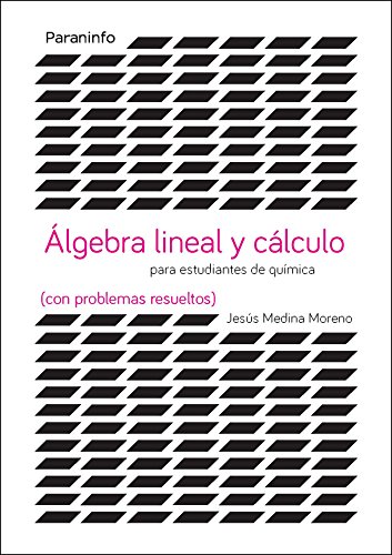 9788428337946: lgebra lineal y clculo para estudiantes de qumicas (con problemas resueltos) (Matemticas)