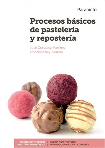 Stock image for PROCESOS BSICOS DE PASTELERA Y REPOSTERA for sale by KALAMO LIBROS, S.L.