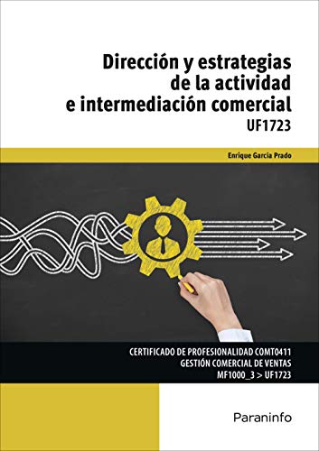 Stock image for DIRECCIN Y ESTRATEGIAS DE LA ACTIVIDAD E INTERMEDIACIN COMERCIAL: UF1723 for sale by KALAMO LIBROS, S.L.