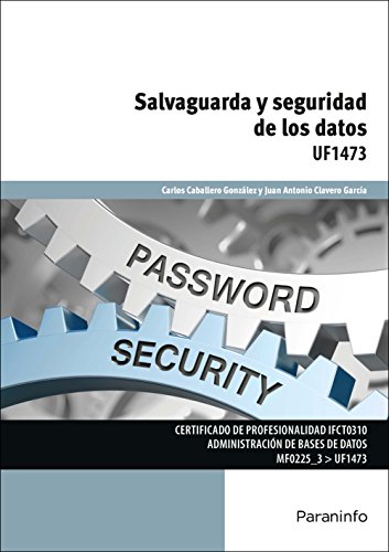 Imagen de archivo de SALVAGUARDA Y SEGURIDAD DE LOS DATOS: UF1473. CERTIFICADO DE PROFESIONALIDAD IFCT0310 a la venta por KALAMO LIBROS, S.L.