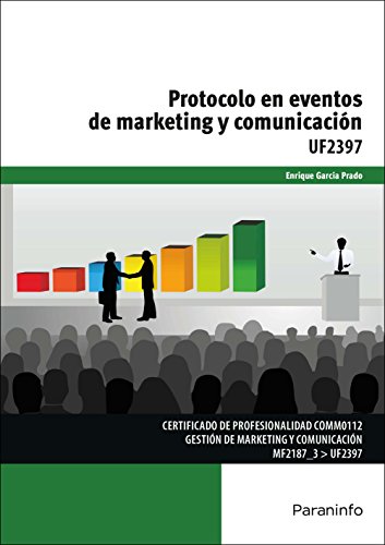 Stock image for PROTOCOLO EN EVENTOS DE MARKETING Y COMUNICACIN. UF2397 for sale by KALAMO LIBROS, S.L.