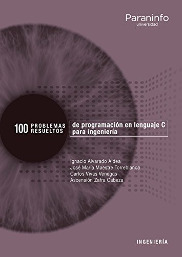 Imagen de archivo de 100 PROBLEMAS RESUELTOS DE PROGRAMACIN EN LENGUAJE C PARA INGENIERA a la venta por KALAMO LIBROS, S.L.