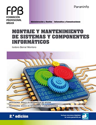 Imagen de archivo de MONTAJE Y MANTENIMIENTO DE SISTEMAS Y COMPONENTES INFORMTICOS FPB a la venta por KALAMO LIBROS, S.L.