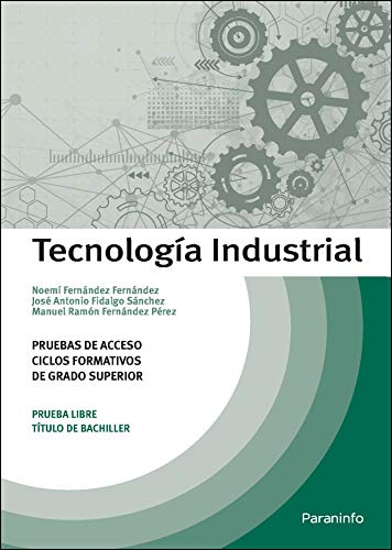 Stock image for TECNOLOGA INDUSTRIAL. PRUEBAS DE ACCESO A CICLOS FORMATIVOS DE G for sale by Antrtica